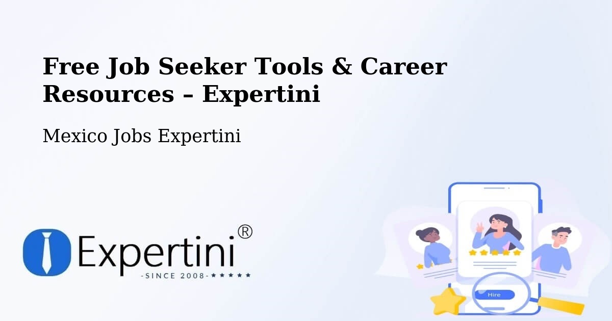 Free Job Seeker Tools & Career Resources – Chapultepec - Chapultepec, Mexico Jobs Expertini