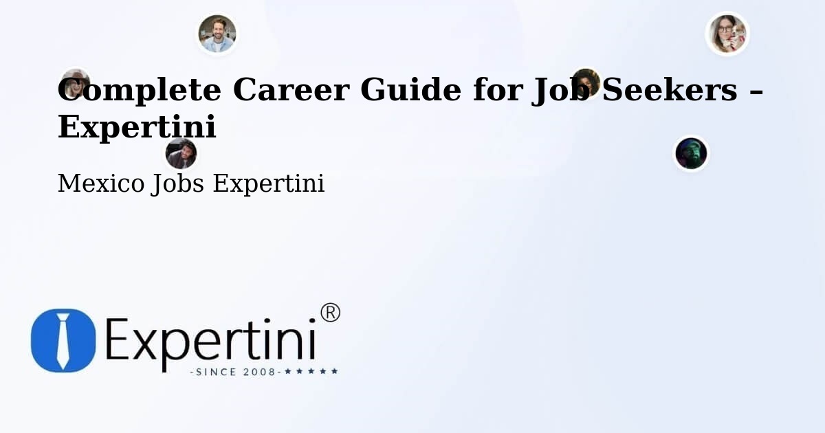 Career Guide for Job Seekers – Chapultepec - Chapultepec, Mexico Jobs Expertini