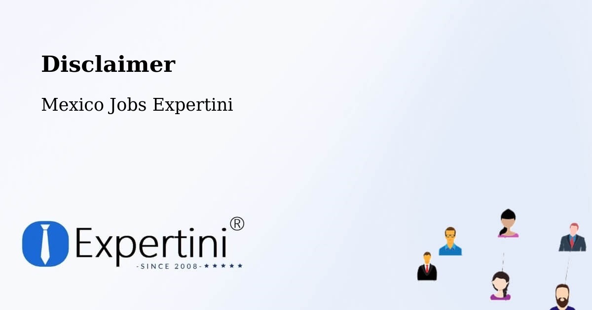 Disclaimer – Chapultepec - Mexico Jobs Expertini