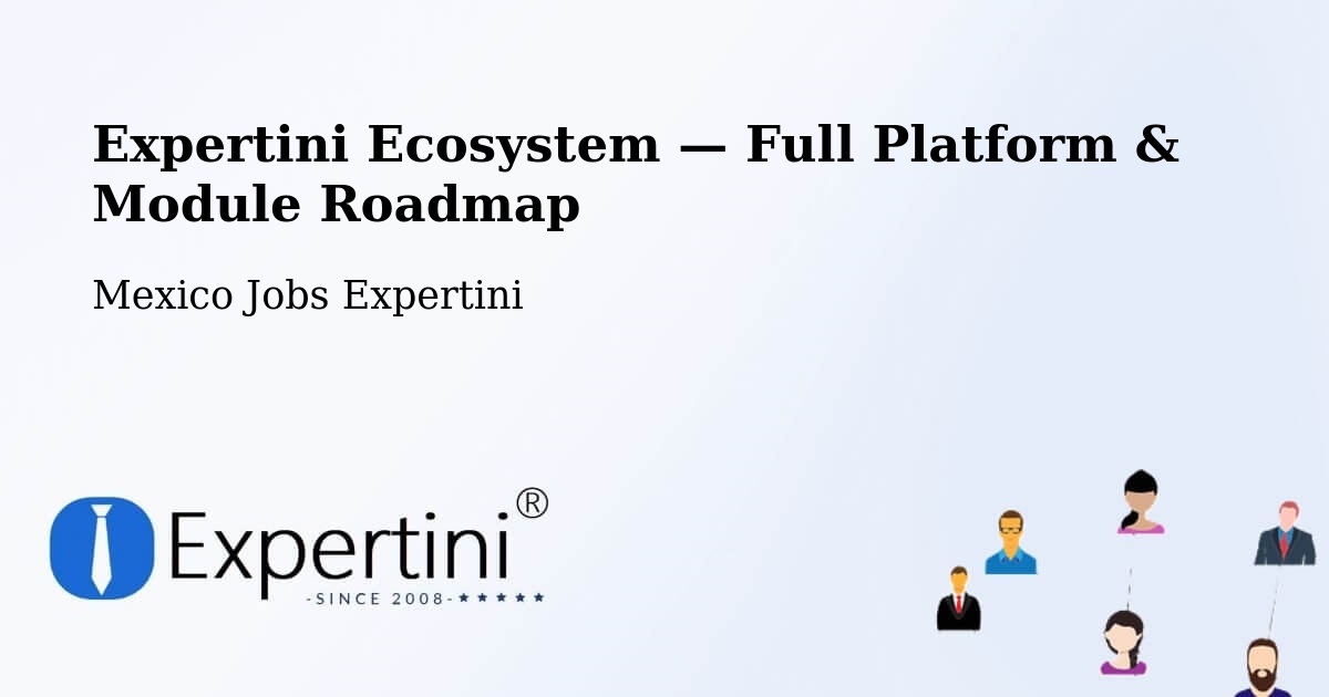 Expertini Ecosystem — Full Platform & Module Roadmap – Chapultepec