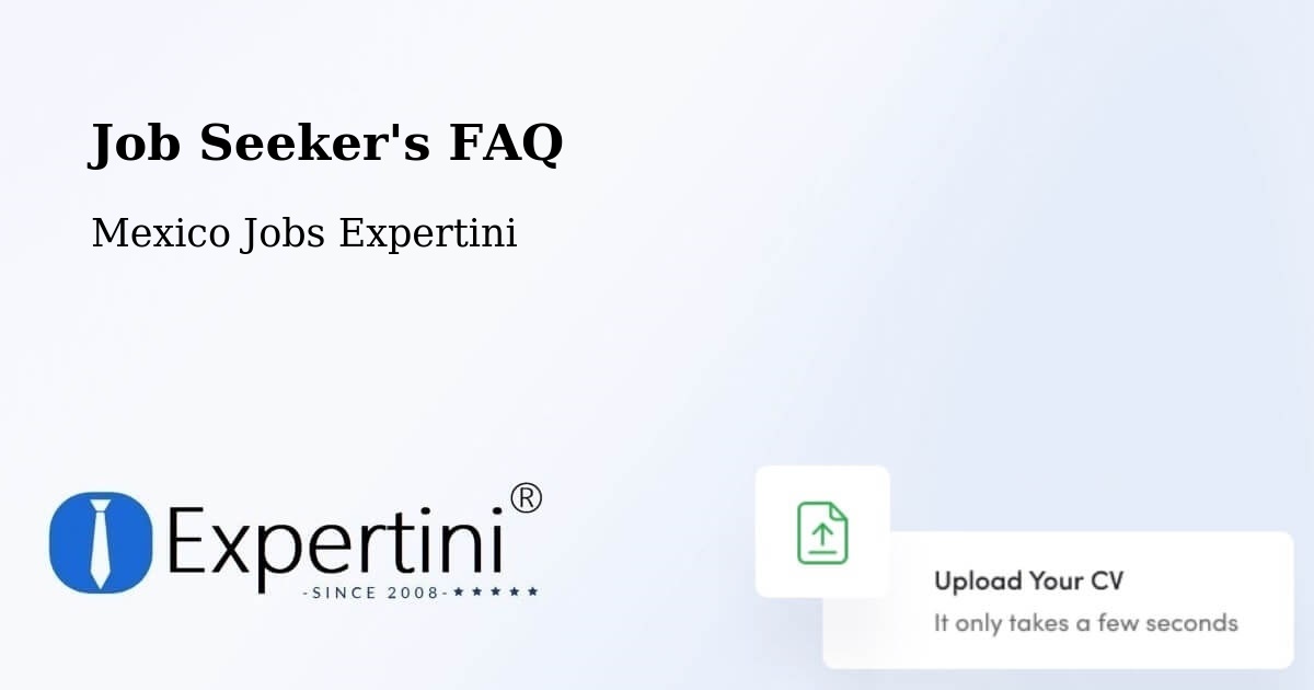 Job Seeker FAQ – Chapultepec - Mexico Jobs Expertini