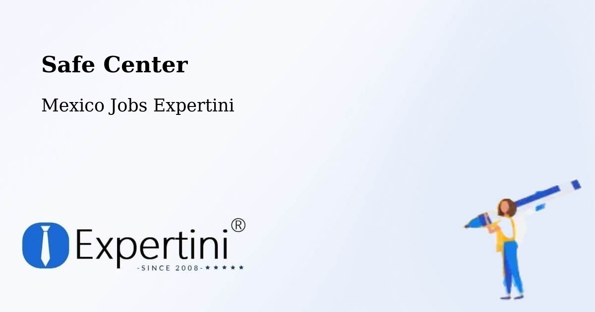 Safety Center – Chapultepec - Mexico Jobs Expertini